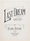 (MUSIC.) BOONE, JOHN WILLIAM “BLIND.” Blind Boone’s Southern Medley. No One, Strains from the Alleys * Last Dream Waltzes.